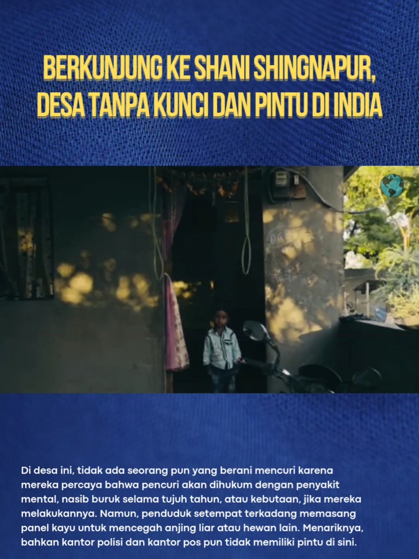 Terletak di Distrik Ahmednagar, negara bagian Maharashtra, India, masyarakat Desa Shani Shingnapur saat ini masih memegang teguh tradisi mereka yang tidak memasang pintu pada bagian rumahnya. Di sana hanya ada kusen pintu atau tirai yang menutupi ruangan-ruangan tertentu. #India #JurnalDunia #InfoEdukasiMancanegara 
