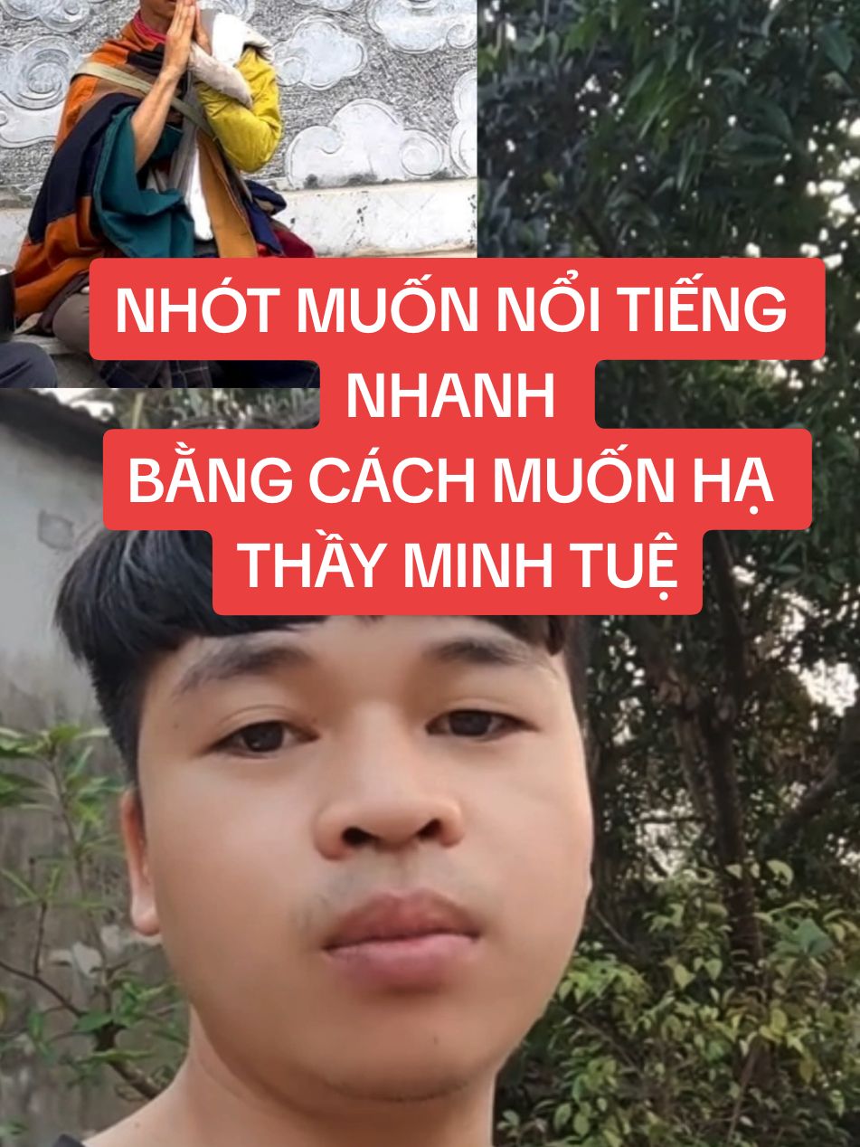 NHÓT MUỐN NỔI TIẾNG BẰNG CÁCH MUỐN HẠ THẦY TUI #thichminhtue #xuhuong #tiktokindia #tuoitre uoitre