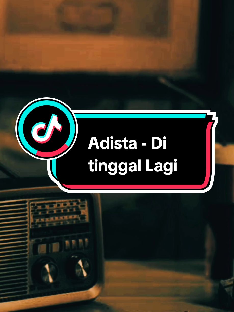 Bagian 1223 | DiTinggal Lagi - Adista #liriklagu #lagunostalgia #musiknostalgia #lagu2000an #vibesstory #fyp #adista #ditinggallagi 