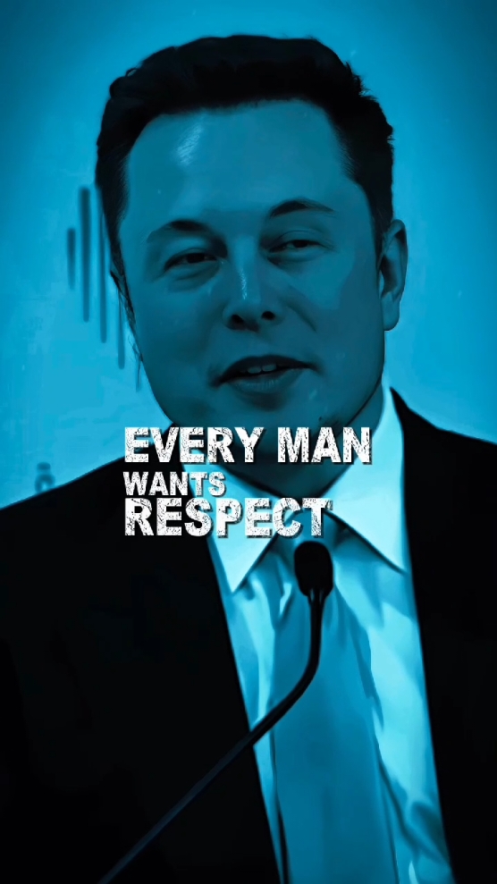 Every Man Wants RESPECT🙏 #man #respect #selfrespect #elonmusk #elonmusknews #motivation #inspiration 