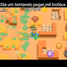 Um dia eu chego lá 🙏#brawlstars #piperbrawlstars #parati #fy 