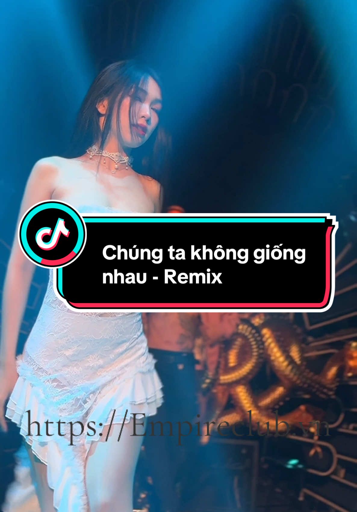 Chúng ta không giống nhau - Remix  #empireclub #xuhuongtiktok #xuhuong 