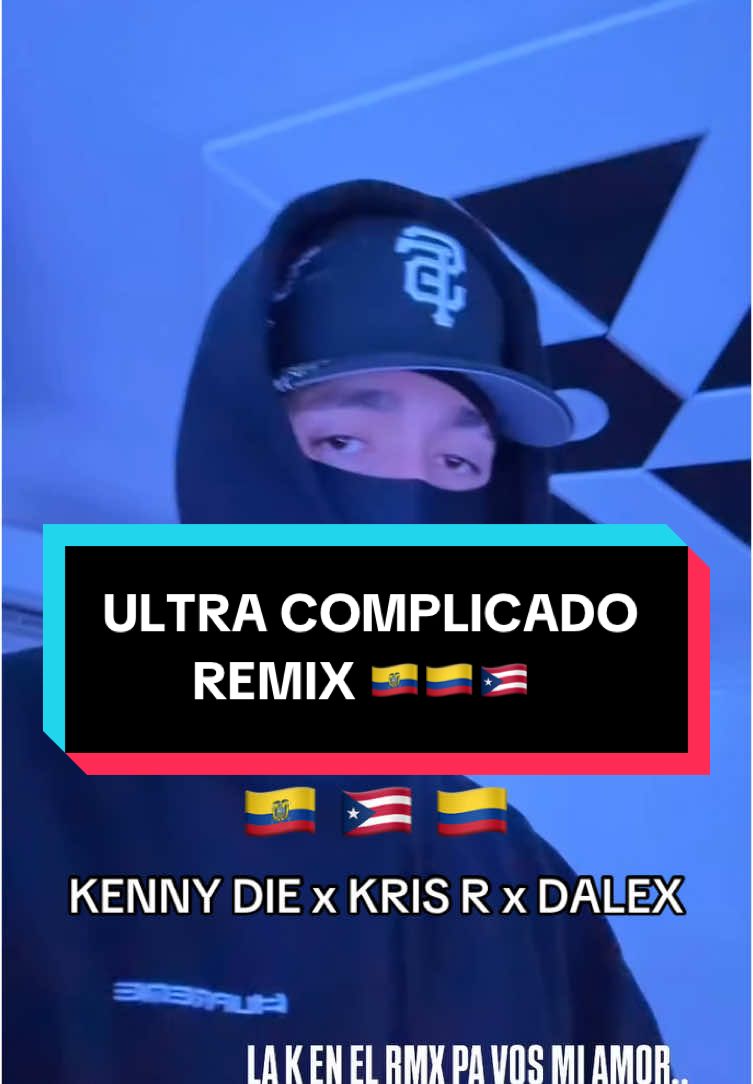 KRIS R EN EL REMIX DE “ ULTRA COMPLICADO “ 🇪🇨🇨🇴🇵🇷  #parati #viral #fyp #kennydie #krisr #quito #dalex #reggaeton #ecuador #medellin 