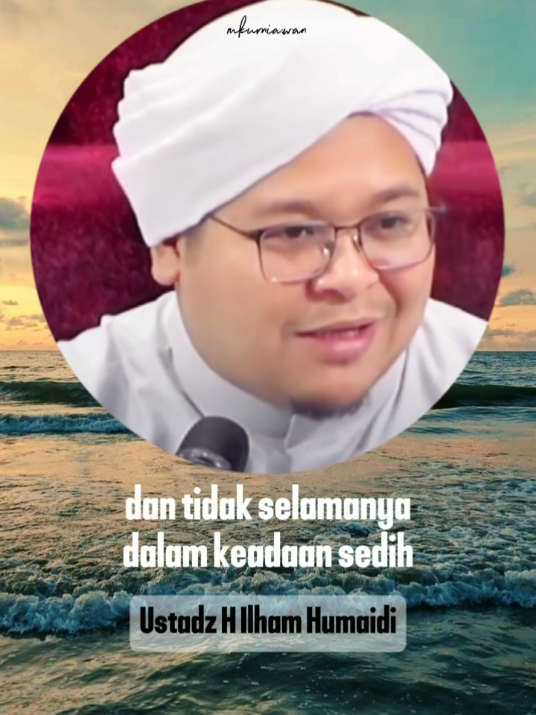 bab : 93 (Roda kehidupan akan terus berputar, oleh sebab itu jangan bersedih dan berkecil hati berdoalah juga berusahalah sebaik-baiknya.) Voice: Guru Ilham Humaidi #ustadzilhamhumaidi #ustadilhamhumaidi #ustadzilham #guruilhamhumaidi #guruilhamhumaidikalsel #khodimukum_humaed #keadilan #Allah #kehidupan #dunia #akhirat #banjarmasin #ulamabanjar #ceramahislam #ceramahpendek #fyp #foryou #viral #dakwah_islam 