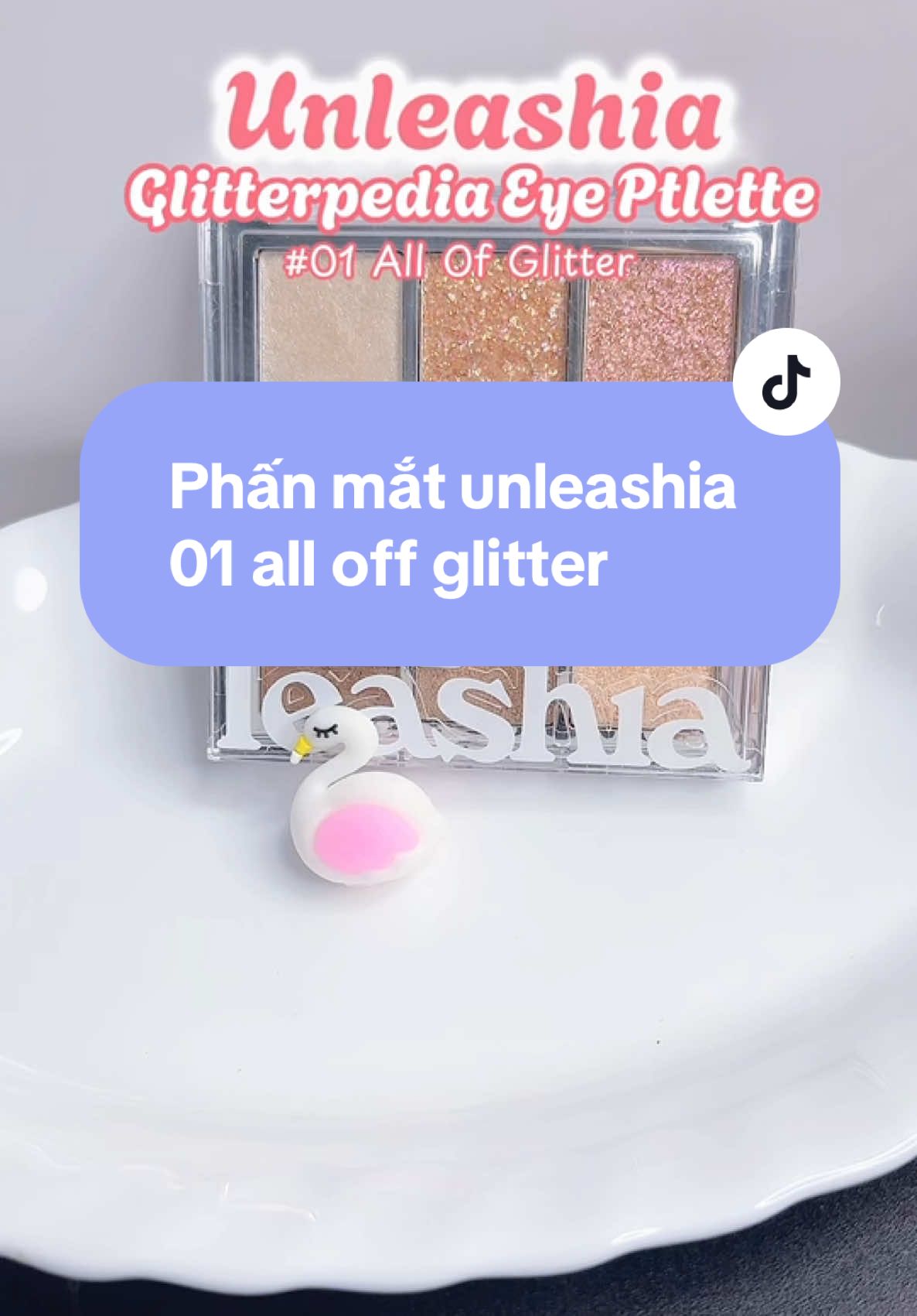 Màu em này quá tr ưi ,các bà tham khảo ngay thui  #unleashia #01allofglitter #phanmat #lamdep #makeup #xuhuongticktock 