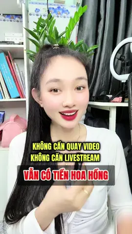 Cách làm tiếp thị liên kết nhận hoa hồng không cần quay video #nguyenthikieunga #ttlk #video #live 
