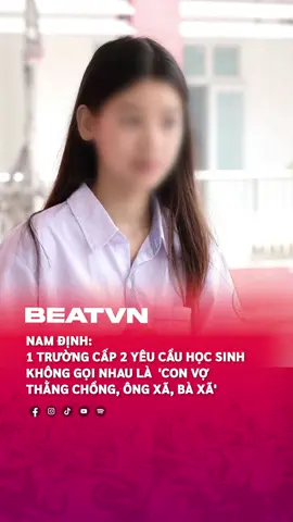 1 trường THCS ở Nam Định yêu cầu học sinh không gọi nhau là 