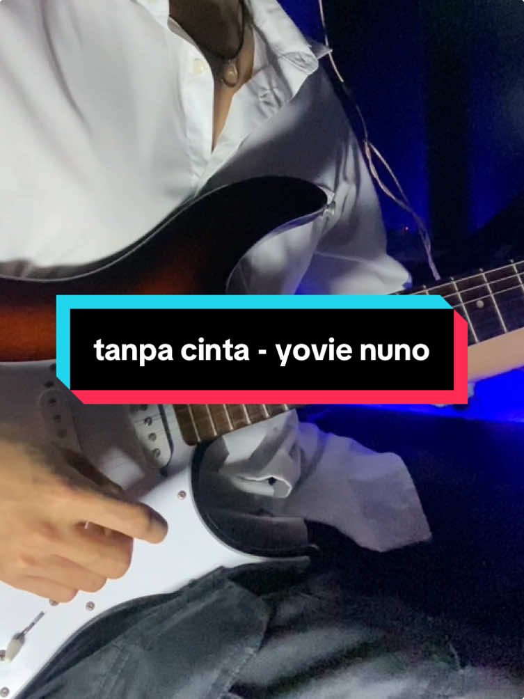 tanpa cinta - yovie nuno #tanpacinta #guitar #yovienuno #fyp #masukberanda