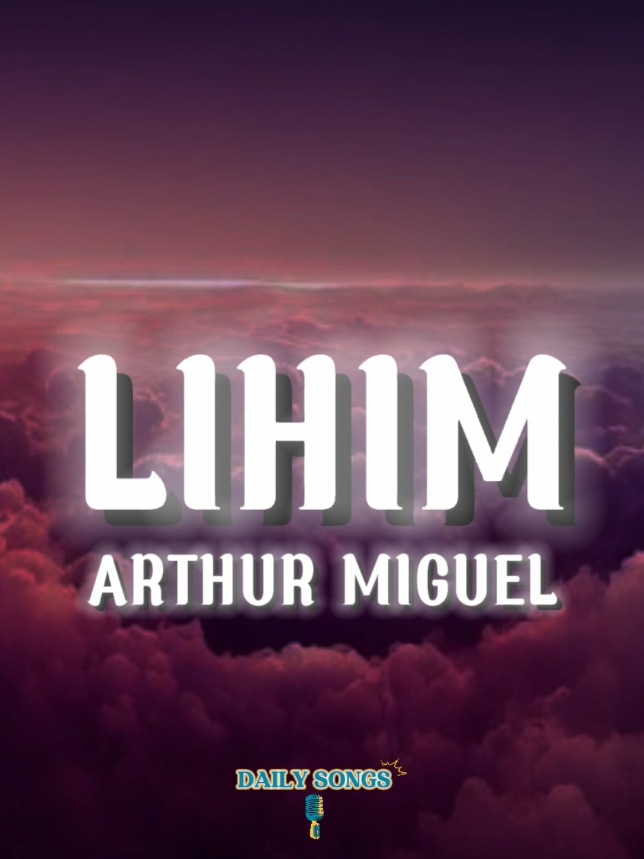 Lihim #lihim #arthurmiguel #fullsong #lyrics #dailysongs143