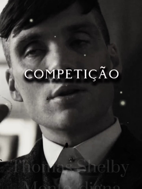 Eu não quero competir com ninguém  #reflexão #thomasshelby  #motivacao #frasesshelby  #mensagemdereflexão  #reflexao #motivação  #frasesinspiradoras Thomas Shelby @THOMAS SHELBY-MENTE DIGNA 