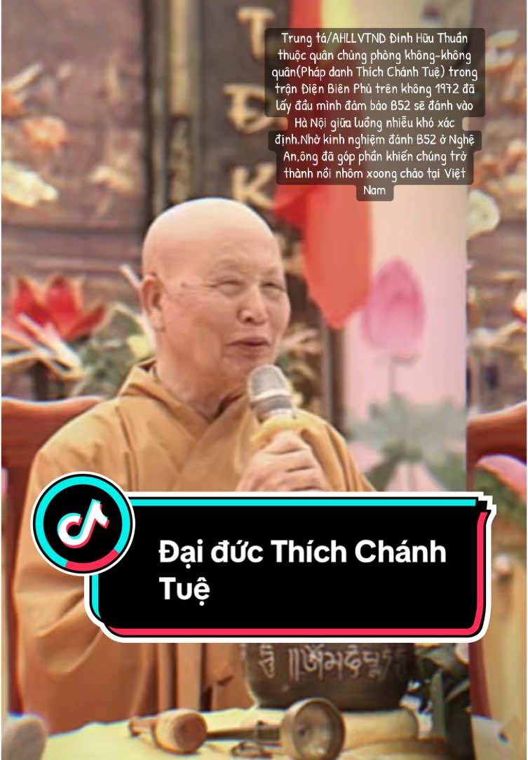 QUAN TRỌNG LÀ CHÚNG TÔI CHƯA NGÁN CON B52 NÀO :)))    Trung tá/AHLLVTND Đinh Hữu Phước(pháp danh đại đức Thích Chánh Tuệ) đã cho hậu nhân thấy sự tài tình của mình khi phát hiện B52 trong dải nhiễu mà chúng gây ra.Và ông đã dùng đầu mình để khẳng định với tham mưu phó binh chủng ra da Hứa Mạnh Tài rằng B52 SẼ TIẾN ĐÁNH VÀO HÀ NỘI    Nhờ đó mà B52 rụng trông thấy và trở thành nồi nhôm xoong chảo cũng như là món deco ở hồ Hữu Tiệp,buộc Mỹ phải ngồi xuống kí hiệp định Paris 1973       Hoà bình lập lại,khi con cái đã lớn thì trung tá chọn 1 con đường mới-tu tập phật pháp và lấy pháp danh Thích Chánh Tuệ như bây giờ  #xuhuongtiktok #trending #lichsuvietnam_tv #lichsuvietnam🇻🇳🇻🇳🇻🇳🥰🥰🥰 #vietnamanhhung3004 #lichsuquandan_vietnam #chientranh #chientranhvietnam 