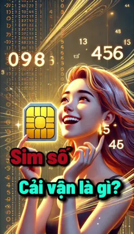 Sim số cải vận là gì? Bí mật giúp thay đổi vận mệnh qua số điện thoại! #HangSimCaiVan#ForYou #simphongthuy #simsocaivan #TikTokVN #xemphongthuy 