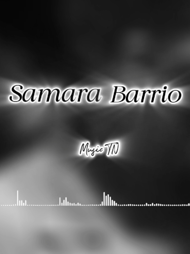 Samara _Barrio #creatorsearchinsights #samara #samara_7050 #جديد #songslyrics #تصميم_فيديوهات🎶🎤🎬 ##rimix #tunisia🇹🇳_algeria🇩🇿_maroc🇲🇦 