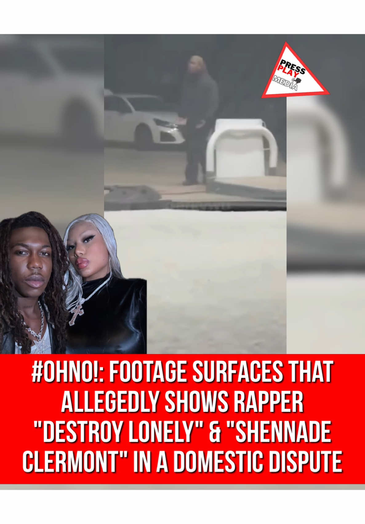 #pressplay▶️: #OhNo!. Footage has surfaced that allegedly shows rapper #destroylonely & #shennadeclermont in a domestic dispute .