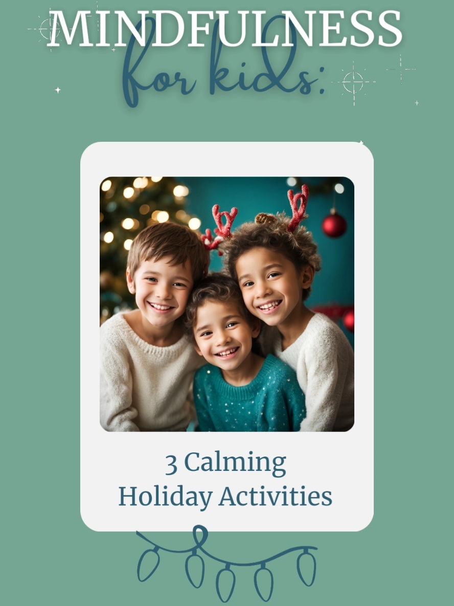 Mindfulness for Kids #parenting #Mackay #growthmindset #parentingcoach #family #parentingtips #christmas #children #happyholidays 