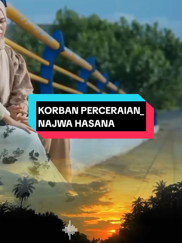 KORBAN PERCERAIAN_NAJWA HASANA✅✅ #korbanperceraian #najwahasana #liriklagu #fyp #fypviralシ #fypシ #trending 