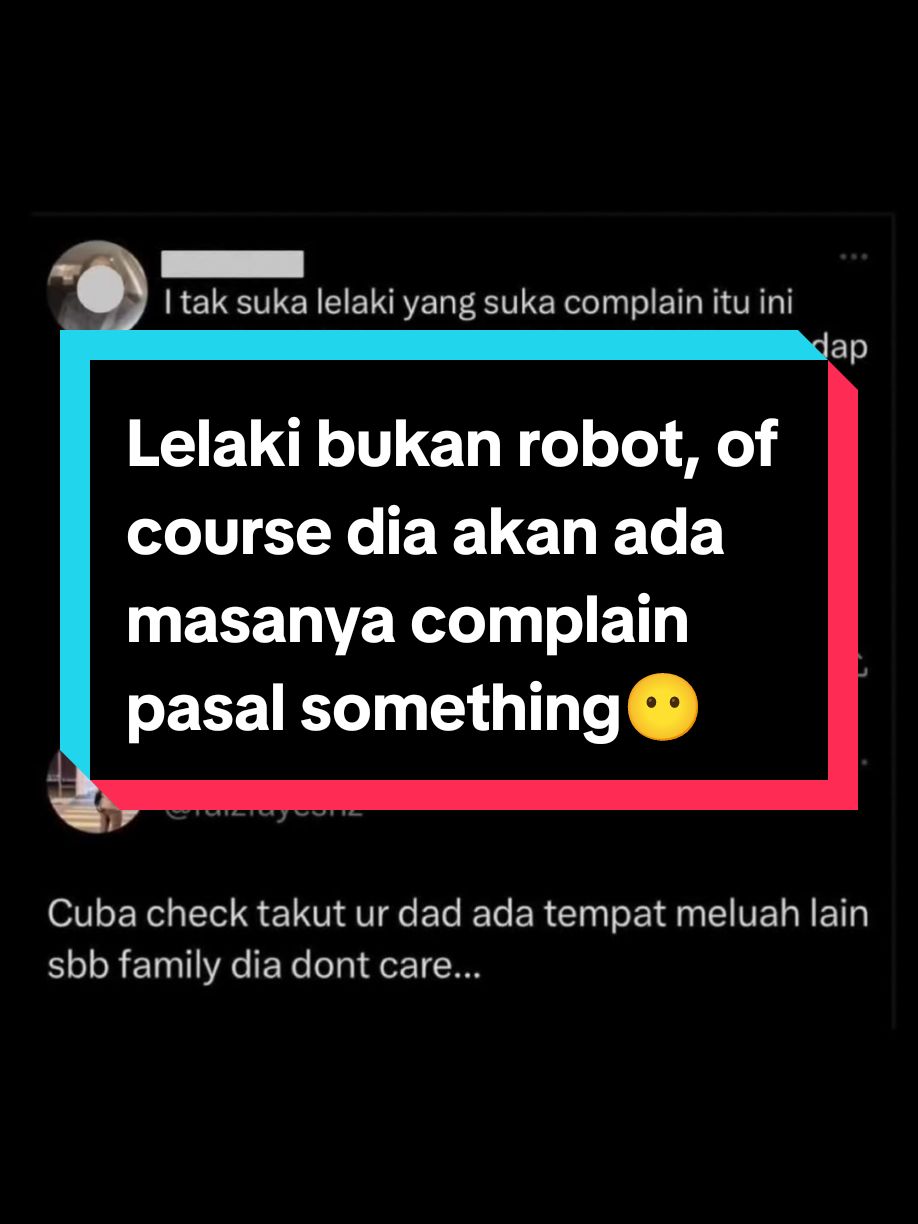 Lelaki bukan robot, of course dia akan ada masanya complain pasal something😶😶 #CapCut #lelaki #laki #man #men #komplen #complaint  #susah #skeptikal #fypage #foryourpage #fyp #trending #viralvideo 