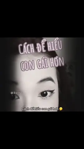 Cách để hiểu con gái hơn 🤔#xuhuong #xh 