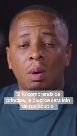 Si tu comprends ce principe, le divorce sera loin de ton couple. 