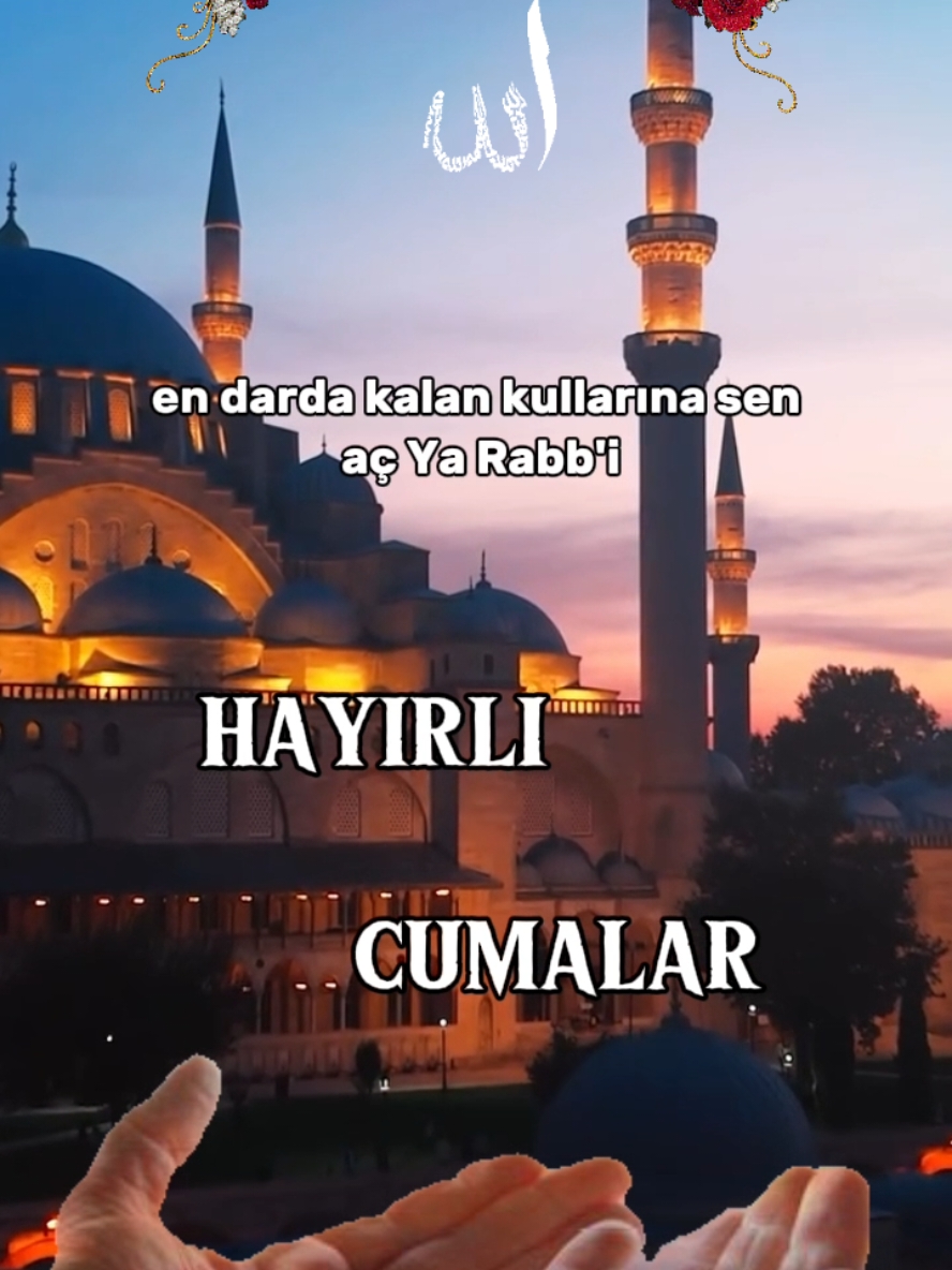 #hayırlıcumalar #hayirlicumalar #cumamesajları #cumavideoları #cumamesajlarıvideo🌺 #hayırlıcumalar🌹🌺🌺🌷💖 #hayirlicumalar🤲🏻🌺 #cumanızmübarekolsun #hayırlı #cumalar #CapCut 