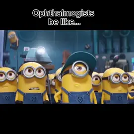 Ophthalmologists be like… we love the eyes! #eyes #medicine #careers #surgery #ophthalmology #minions 
