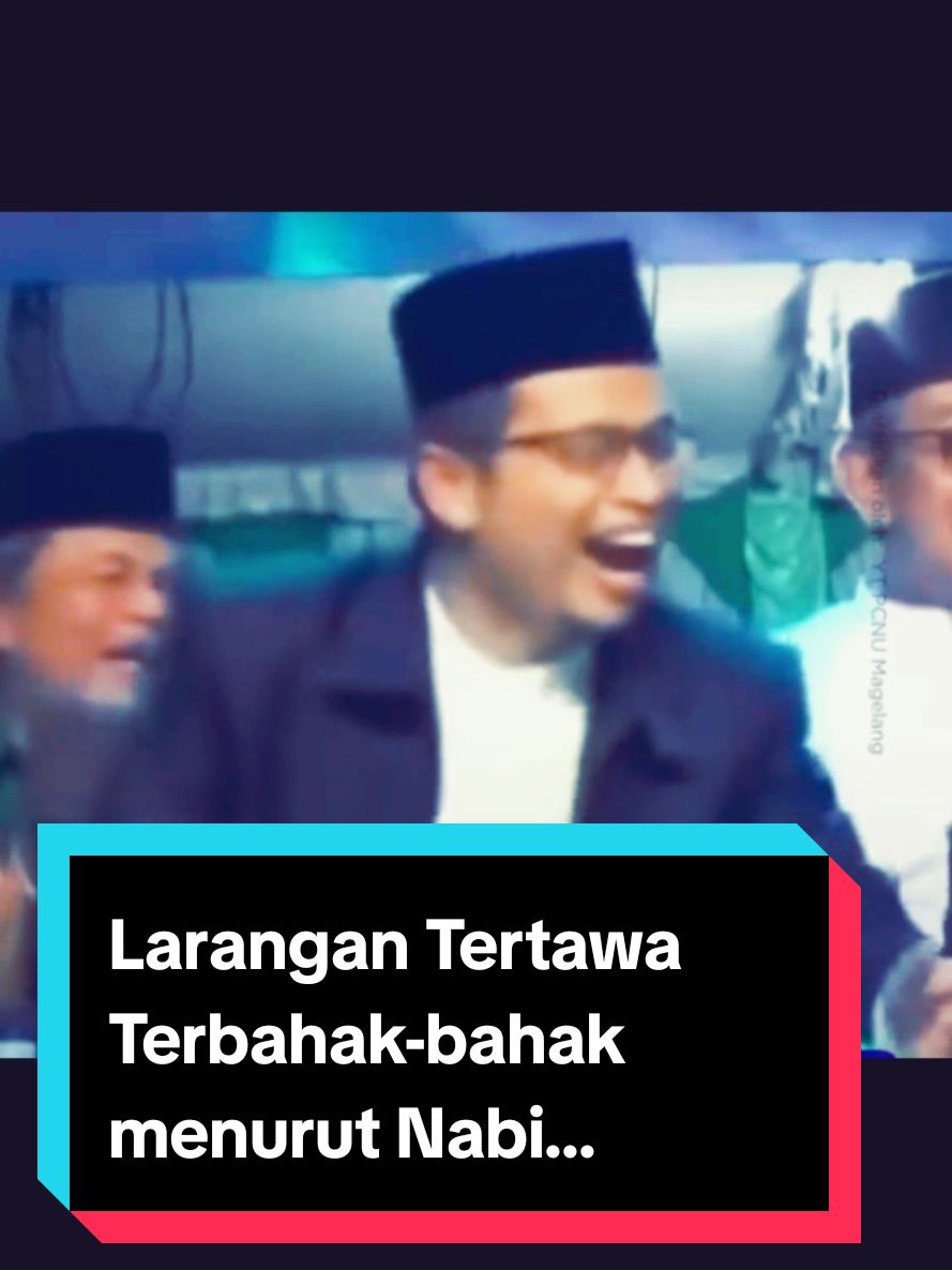 Larangan Tertawa terbahak-bahak sesuai dengan Sabda Nabi : Dan janganlah terlalu banyak tertawa. Sesungguhnya terlalu banyak tertawa dapat mematikan hati.” (HR. Tirmidzi 2/50, Nabi Muhammad SAW pernah menegur beberapa Sahabat yang sedang tertawa. Nabi bertanya, 