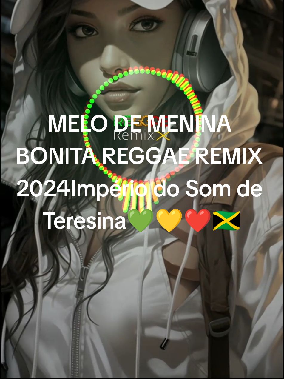 MELO DE MENINA BONITA REGGAE REMIX 2024Império do Som de Teresina💚💛❤️🇯🇲 #viralizarnotiktok #reggae #remix 