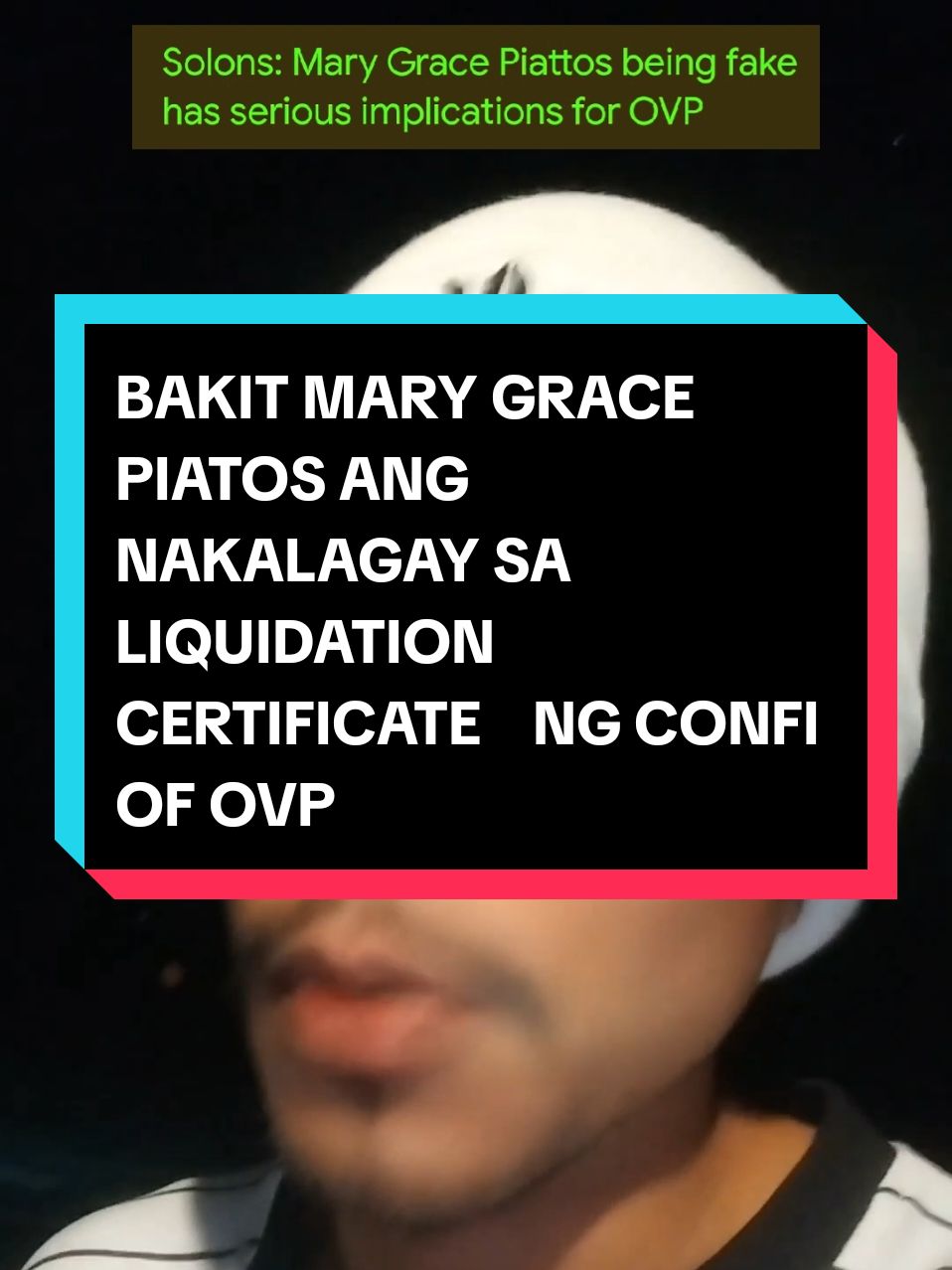 BAKIT MARY GRACE PIATOS ANG NAKALAGAY SA LIQUIDATION CERTIFICATE NG CONFI OF OVP 