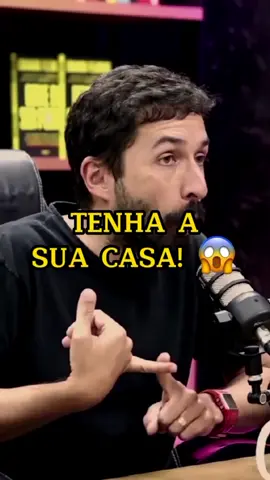 Tenha a sua casa! 😱 #primopobre #cortespodcast #educaçãofinanceira #liberdadefinanceira #investimentos #fy