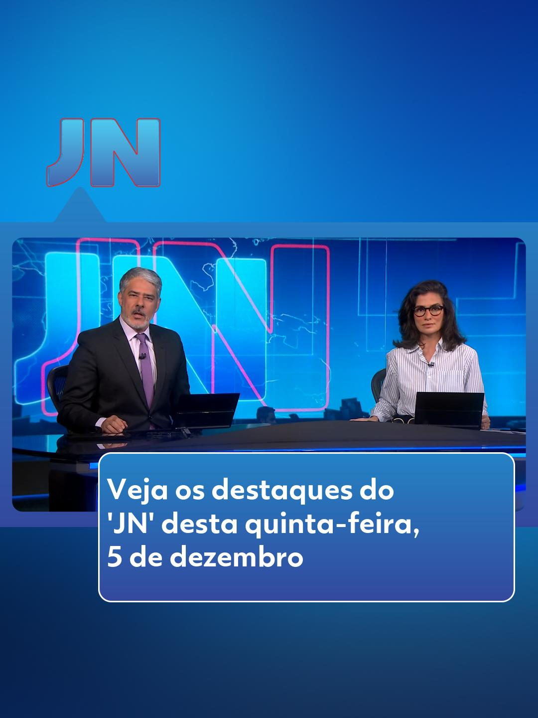 Veja os destaques do #JornalNacional desta quinta-feira, 5 de dezembro #JN #g1 #tiktoknoticias