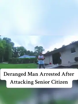 Deranged Man Arrested After Attacking Senior Citizen #cops #fyp 