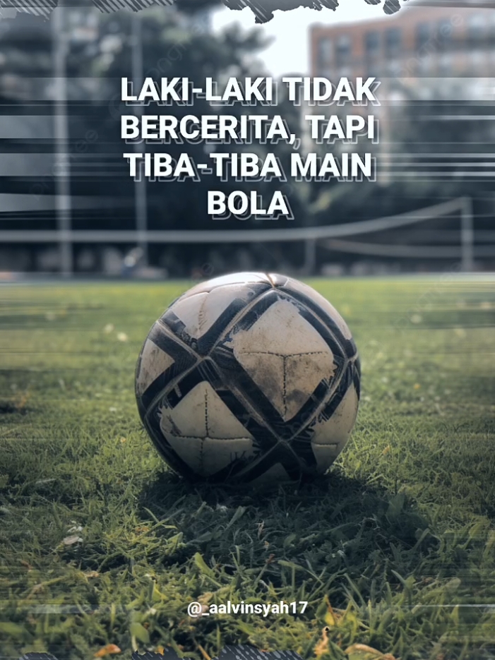 Tiba-tiba main ⚽#katakata#quotes#jj#jedagjedug#storywa#bola#football#fyp##fy#story#foball#bismillahfyo#fyp#fypage#doa#footballtiktok#quotesaesthetic#storywhatsapp#storywakeren#sepakbola#fypviral#semogafyp