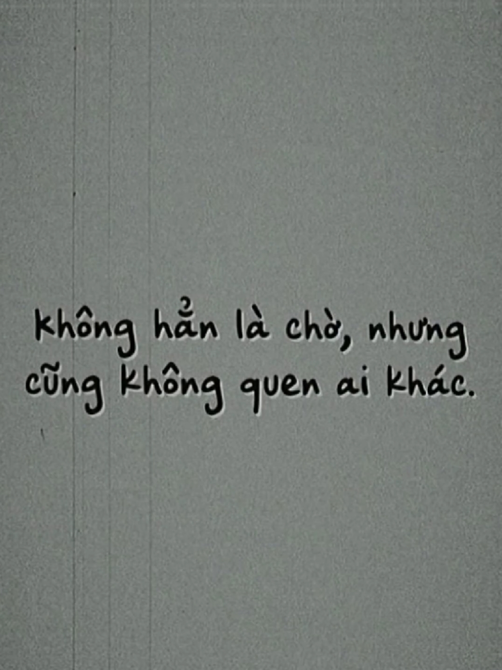 Không hẳn là chờ nhưng cũng không quen ai khác #sad #sadstory #sadsong #sadboy 