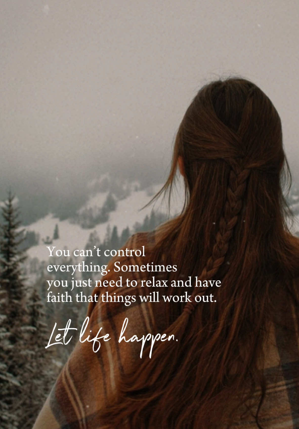 Let Life Happen. #CapCut #lifequotes #lifethoughts #aesthetic #fyp #inspiration