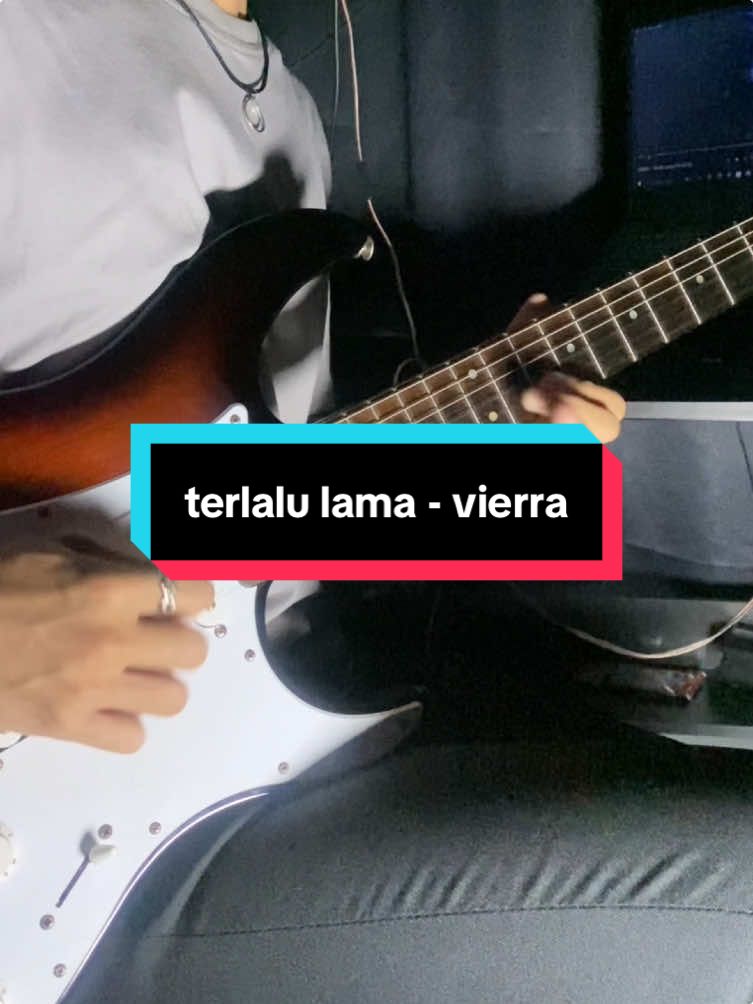 salah satu intro yg sulit di skip // terlalu lama - vierra  #vierra #terlalulama #guitar #fyp #masukberanda 