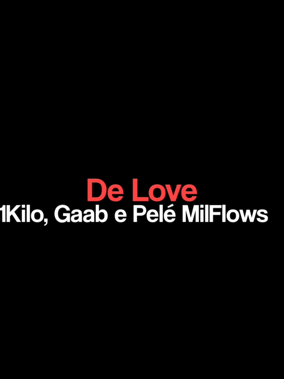 De Love | #1kilo #gaab #pelemiliflows #fypfypfyp #delove #lovesong #brasil #lyricsedits