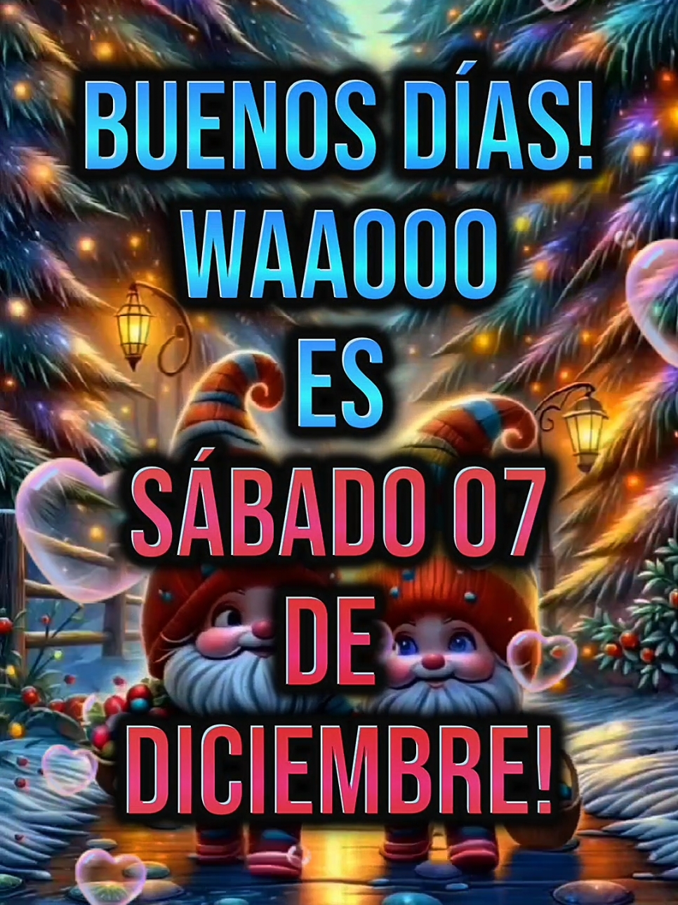 Buenos Dias! Feliz Sábado 07 de Diciembre! #buenosdias #buenosdiasmundo #felizdia #felizsabado #navidad #navidadentiktok 