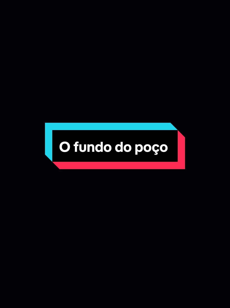 O fundo do poço. #motivation #reflexion #motivação #reflexão #frasesmotivadoras #frasesmotivacionais #status #statuswhatsapp #statusvideo #1millionaudition #aesthetic 