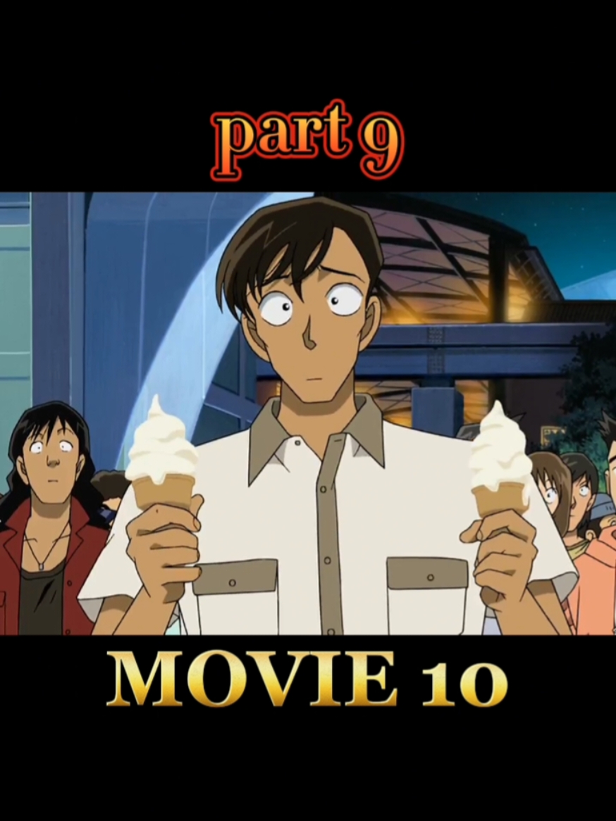 movie 10 part 9 #fyp #sinichikudo #detectiveconan #foryou #conanthemovie #conan 