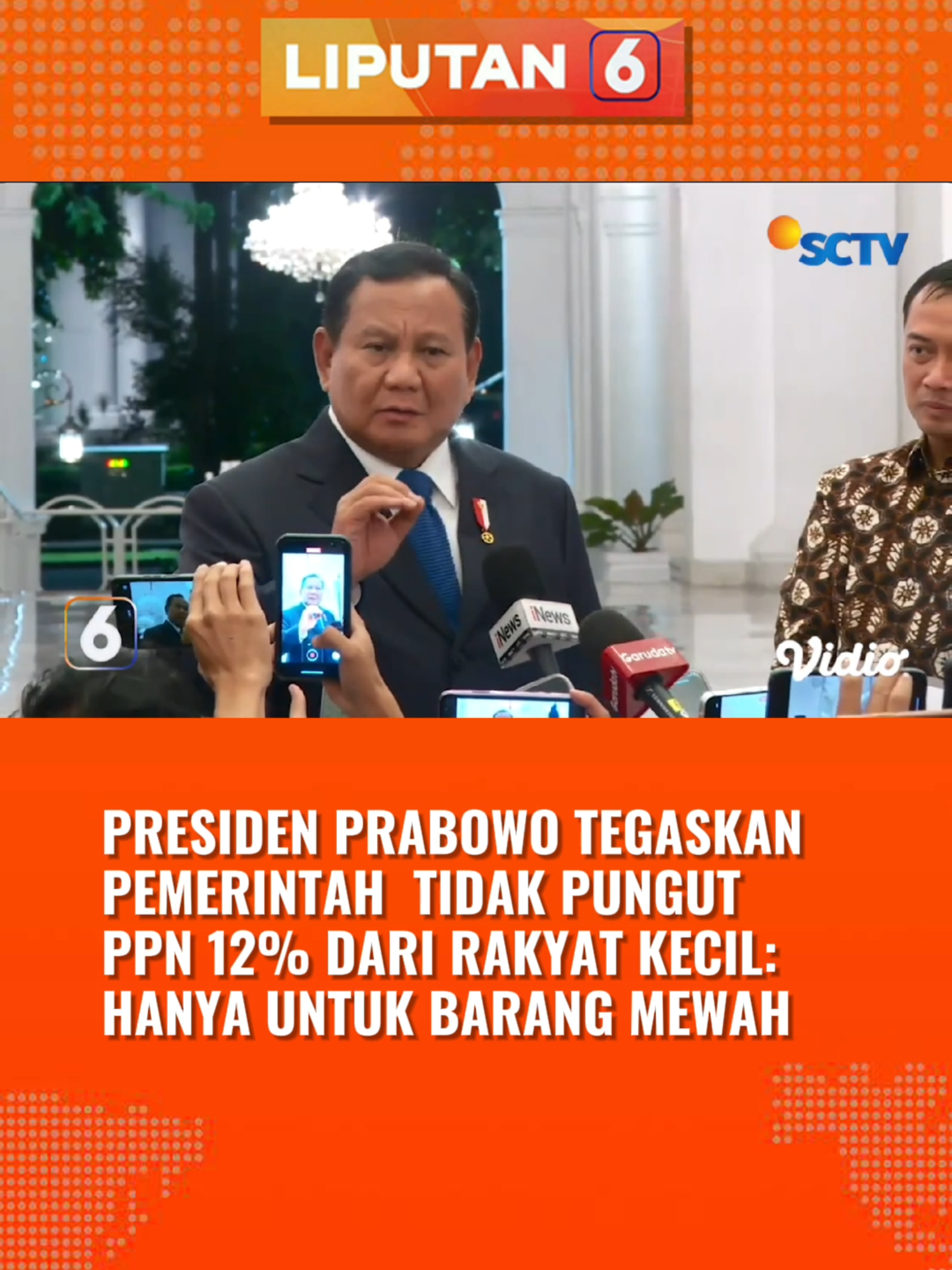 Presiden Prabowo Subianto menegaskan pajak pertambahan nilai (PPN) sebesar 12% yang akan berlaku mulai tahun depan hanya diperuntukan bagi barang mewah. Prabowo menyebut bahwa hal ini dilakukan agar kenaikan tersebut tidak berdampak bagi rakyat kecil. #newssctv #liputan6 #prabowo #prabowosubianto #presidenprabowo #ppn #ppn12persen #tiktokberita #beritatiktok #fypindonesia #tiktoknews #longervideos #liputan6sctv #foryou #liputan6pagi