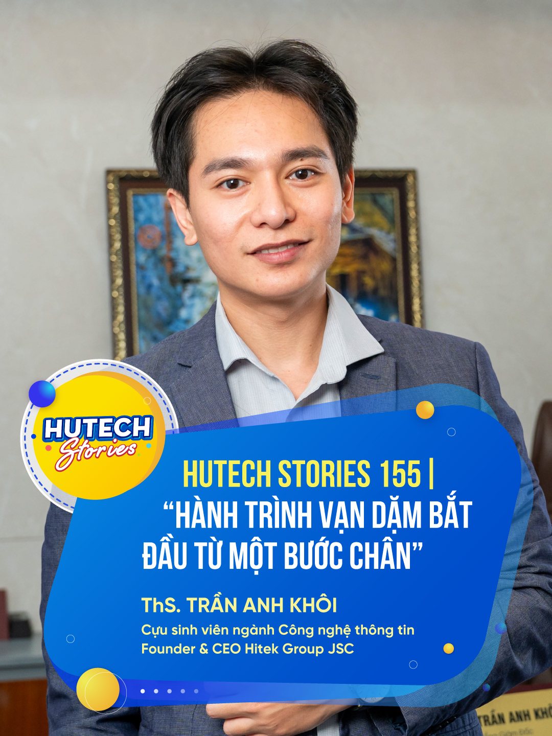 Xuất phát điểm từ hệ trung cấp chuyên nghiệp HUTECH, Trần Anh Khôi - Founder và CEO của Hitek Group JSC đã có hành trình nỗ lực bền bỉ để chinh phục tri thức và chạm đến thành công. #HUTECHEducation #HUTECH #HUTECHers #RoadToUniversity #ProudofHUTECH #HUTECHstudy #HUTECHlife #HUTECHStories #KhoaCongNgheThongTin