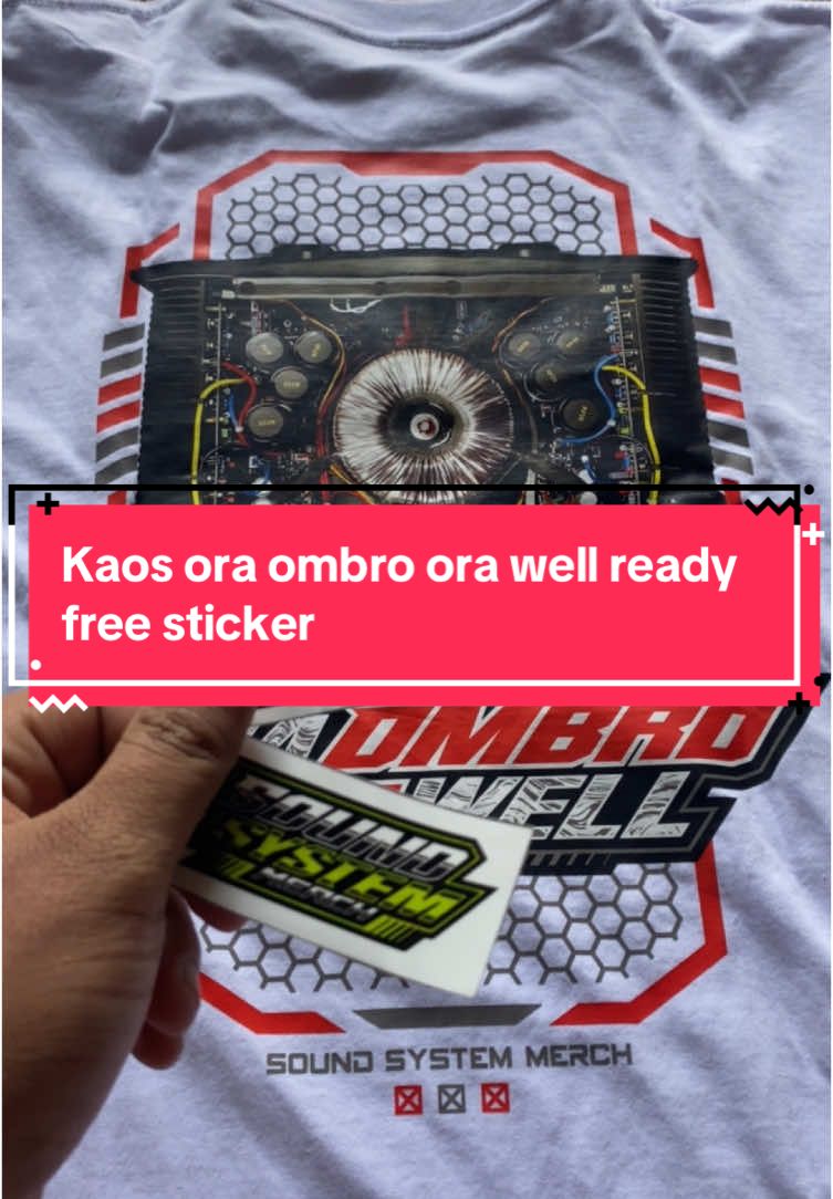 Kaos ora ombro ora well ready bolo🙌🏻,free sticker ☺️ #soundsystemmerch  #soundsystem  #kaos  #kaosmurah  #kaossoundsystem  #oraombroorawell 