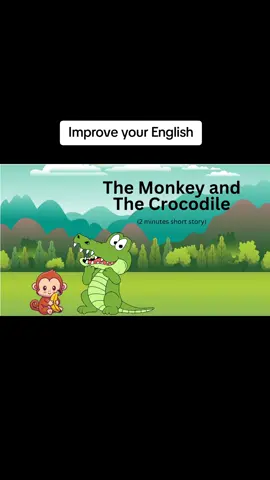#TheMonkeysndTheCrocodile #2minuteshortstory  #improveyourenglish  #foryou  #fyp 