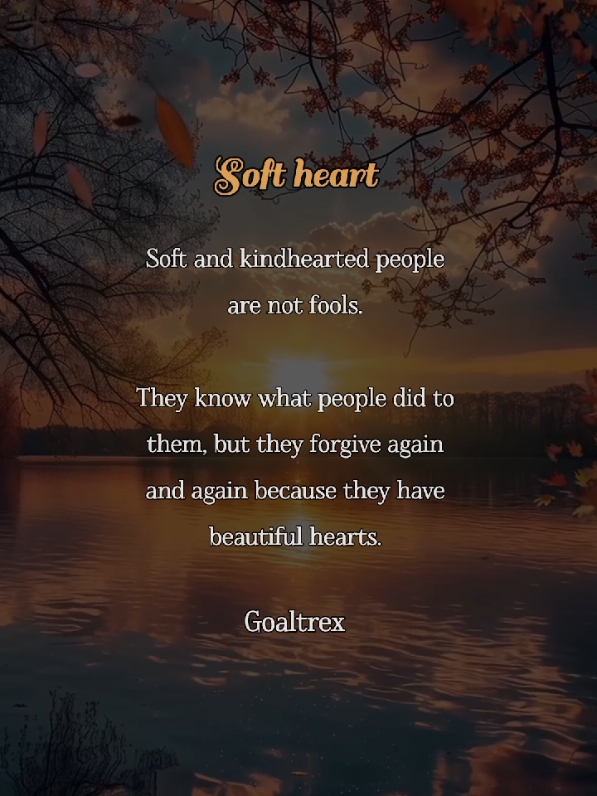 soft and kindhearted people are not fools 🙂 #todaystatus #motivation #motivational #quotes #quoteoftheday #todaystatus #foryou #fyp #goaltrex #status #inspiring #inspiration #motivationalquotes 