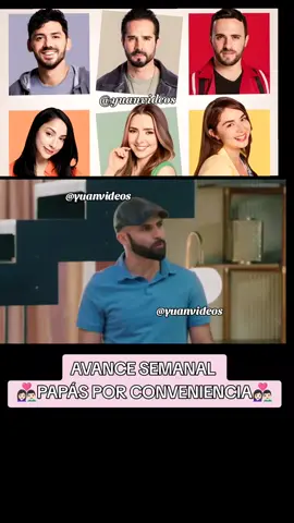 AVANCE SEMANAL ##PapásPorConveniencia❤️‍🔥 #yuanvideos🐇 #telenovelasparati🐇 #viralvideos #viral_video #Viral #paratiiiiiiiiiiiiiiiiiiiiiiiiiiiiiii 