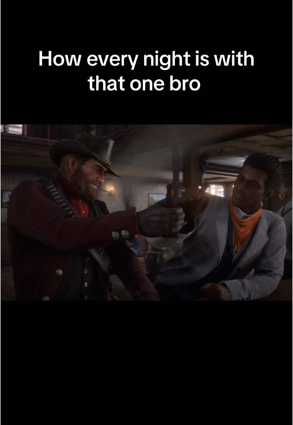 Good times😂 #rdr2 #bar #arthurmorgan #relatable #meandbro #game #fyp #fypage #fyppppppppppppppppppppppp 