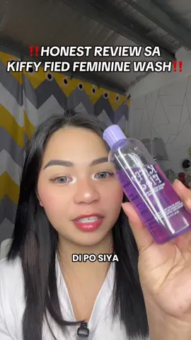 Replying to @Wela🦋 HONEST REVIEW SA KIFFY FIED FEMININE WASH‼️#femininewash #kiffyfied #kiffyfiedbysaskin #intimatewash #honestreview 