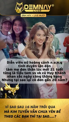 Kim Tuyến vẫn lẻ bóng hậu làm tiểu tam chia tay Huy Khánh sau 16 năm #kimtuyen #dienvienkimtuyen #kimtuyenhuykhanh #Demnaylive #demnaylivevn #demnaylive