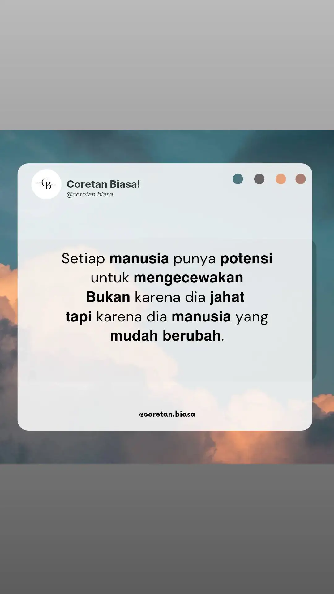 Setiap 𝗺𝗮𝗻𝘂𝘀𝗶𝗮 punya 𝗽𝗼𝘁𝗲𝗻𝘀𝗶 untuk 𝗺𝗲𝗻𝗴𝗲𝗰𝗲𝘄𝗮𝗸𝗮𝗻, 𝗕𝘂𝗸𝗮𝗻 karena dia 𝗷𝗮𝗵𝗮𝘁 𝘁𝗮𝗽𝗶 karena dia 𝗺𝗮𝗻𝘂𝘀𝗶𝗮 yang 𝗺𝘂𝗱𝗮𝗵 𝗯𝗲𝗿𝘂𝗯𝗮𝗵. #coretanbiasa #katabijak #katamutiara #katamotivasi #katacinta #kutipankata #kutipancinta #kutipansemangat #rasarindu #sastrajendra #filsafatcinta #patahhati #jatuhcinta #quotesbijak #fyp #storywa #story #masihcinta #ruangrindu #ruang_detik #bicarakopi #kopihitam #kopipagi #kopisenja #pesanbunda #pesanayah #motivationalquotes #filsafathidup