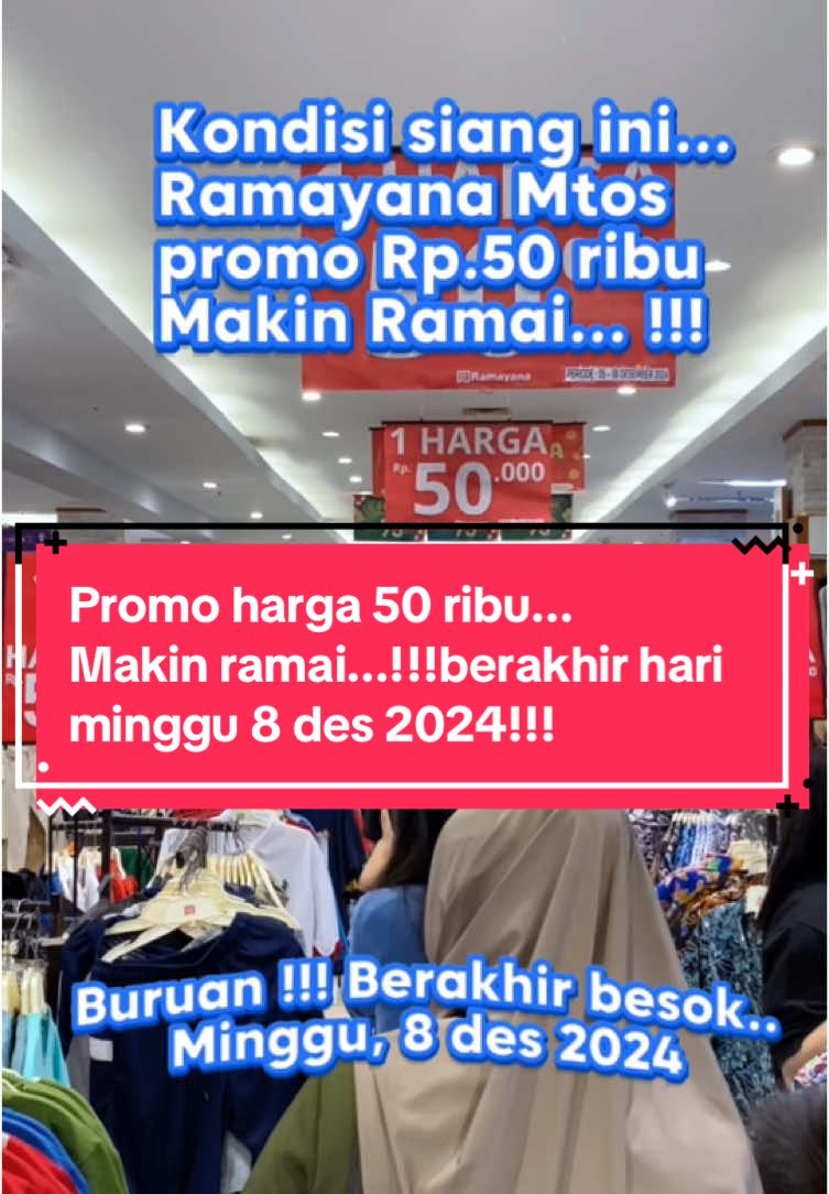 Kondisi siang ini... Ramayana Mtos Promo Rp.50 ribu  Makin Ramai... !!! Buruan !!! Berakhir besok... Minggu, 8 Des 2024 #ramayana #ramayanadeptstore #ramayanamtos  #promo50 #serba50ribu #fyp #fypシ #fypシ❤️💞❤️ #fypシ゚viral #fypdongggggggg #fypviral 